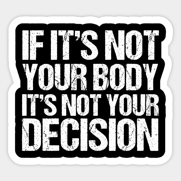 Pro Choice Quote Sticker by epiclovedesigns